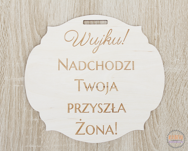 Tabliczka ŚLUBNA Wujku nadchodzi Twoja żona drewno DEKORACJA KOŚCIÓŁ (2)